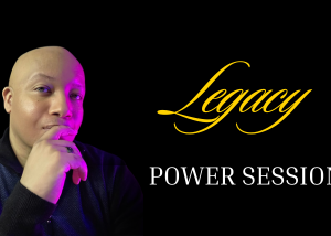 Legacy Power Session™